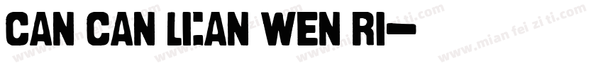 CAN CAN LI:AN WEN RI字体转换